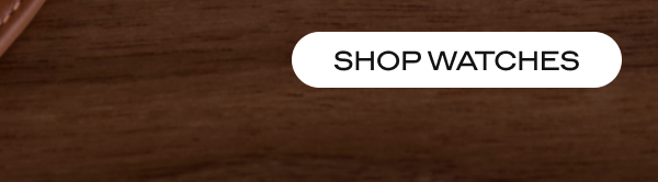 SHOP WATCHES