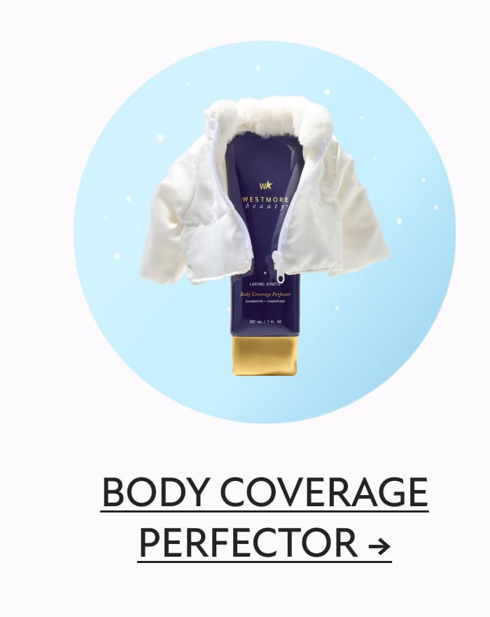 BODY COVERAGE PERFECTOR →