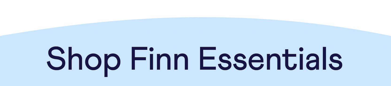 Shop Finn Essentials