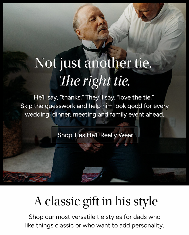 Not just another tie, the right tie. [Shop Ties He'll Really Wear]