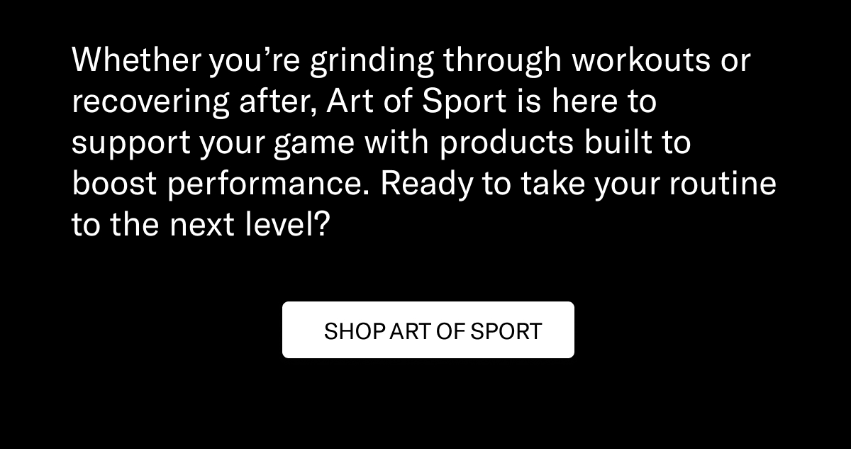 Whether you’re grinding through workouts or recovering after, Art of Sport is here to support your game with products built to boost performance. Ready to take your routine to the next level?