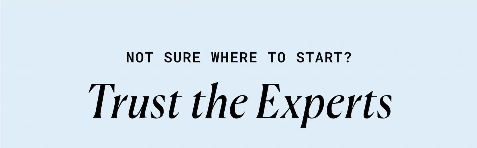 Trust The Experts