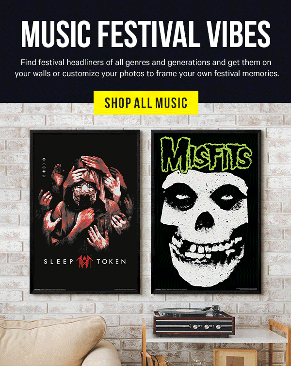Music Festival Vibes: Find festival headliners of all genres and generations and get them on your walls or customize your photos to frame your own festival memories.