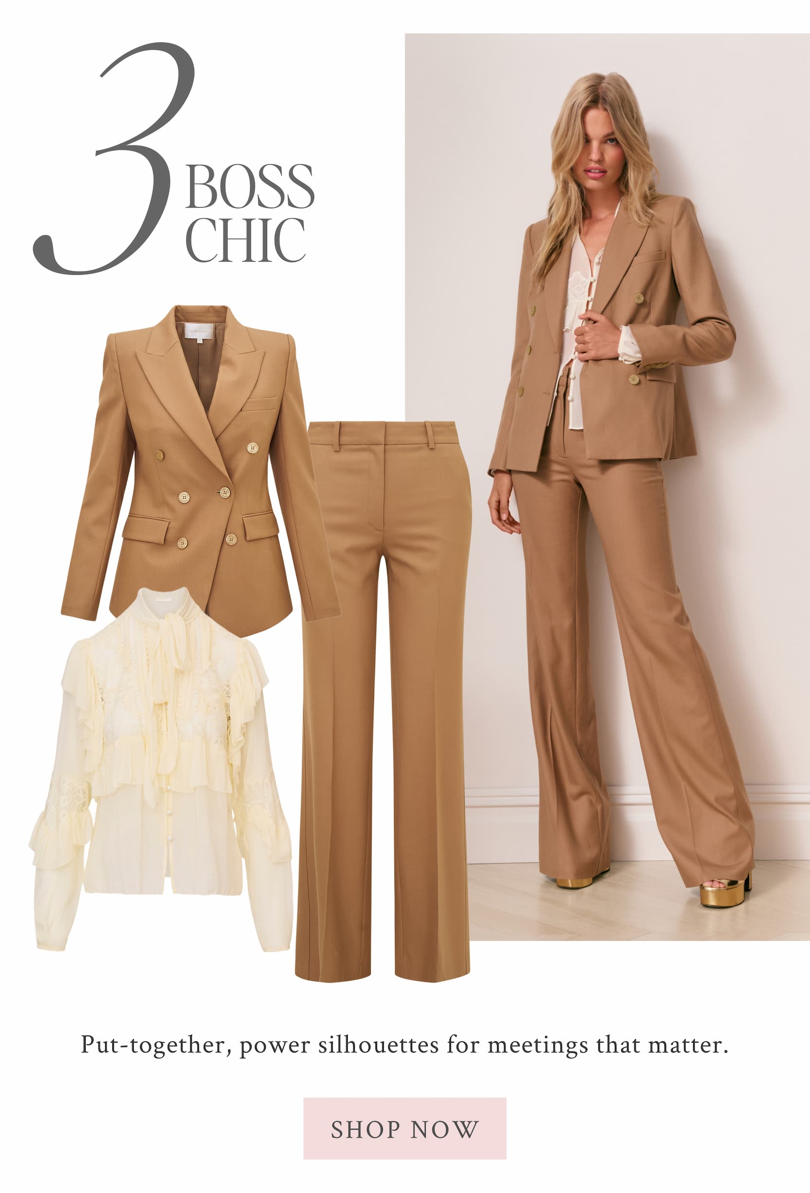 3) BOSS CHIC Put-together, power silhouettes for meetings that matter. <SHOP NOW>