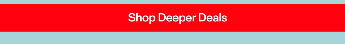 DEEPER DISCOUNTS