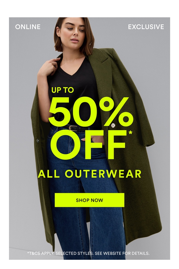 Shop up to 50% Off* All Outerwear