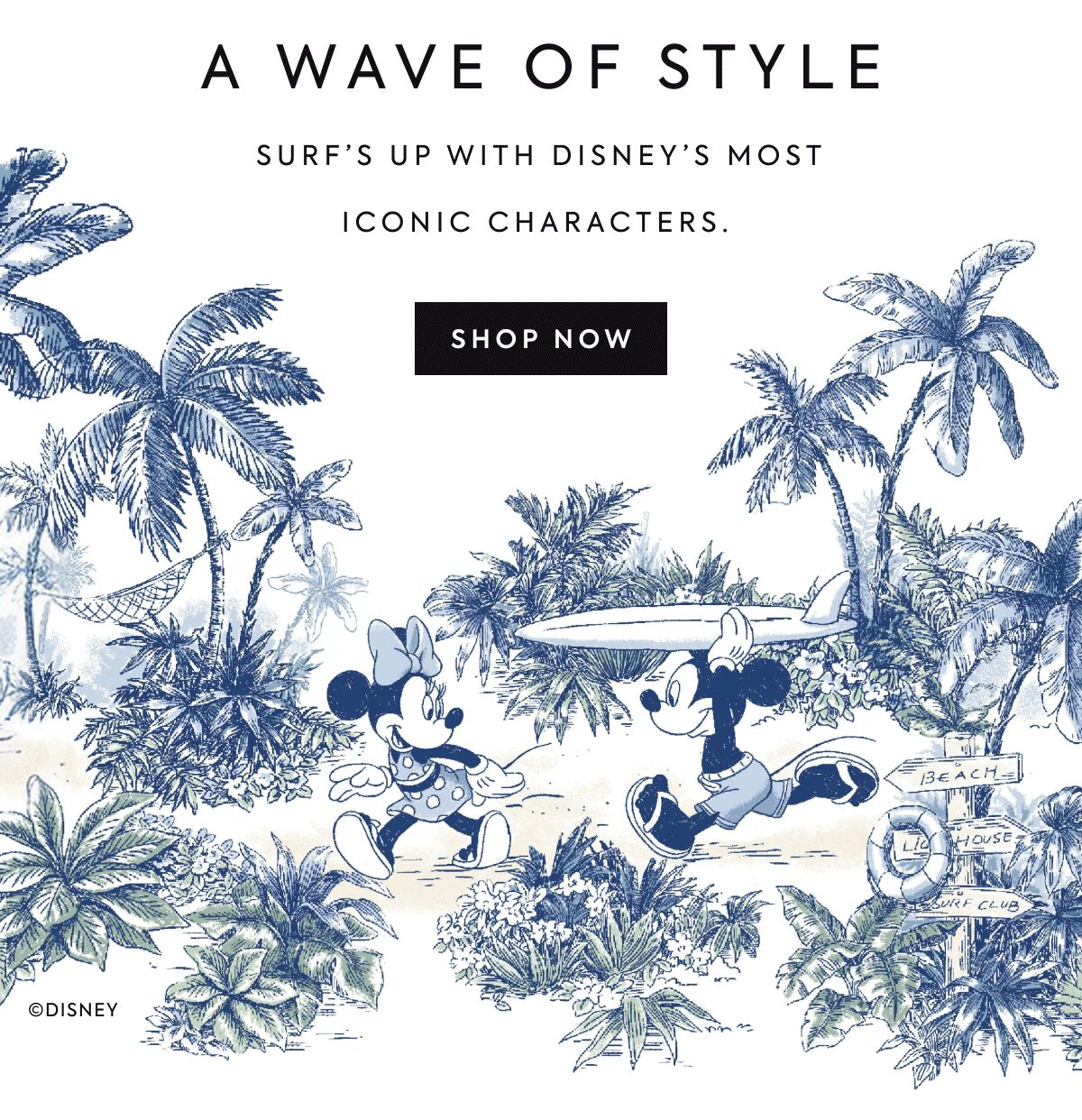 A WAVE OF STYLE SURF'S UP WITH DISNEY'S MOST ICONIC CHARACTERS