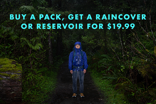 Buy a pack, get a raincover or reservoir for $19.99.