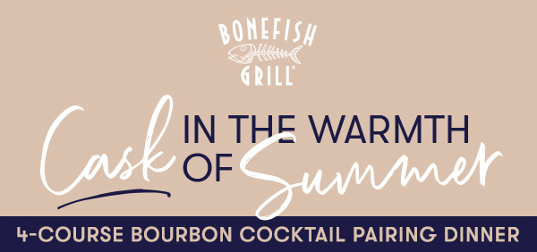 CASK IN THE WARMTH OF SUMMER | 4-Course Bourbon Cocktail Pairing Dinner