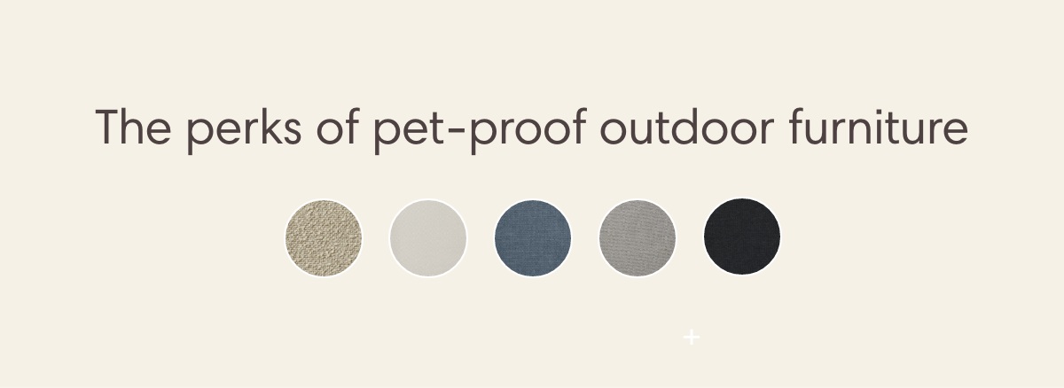The perks of pet-proof outdoor furniture