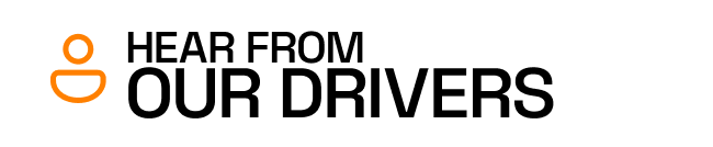 Hear from our drivers