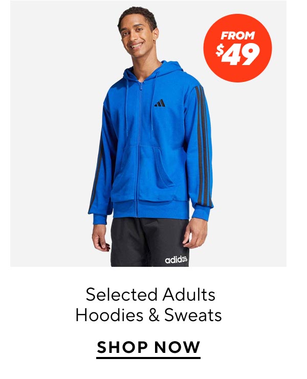 From $49 Selected Adults Hoodies & Sweats