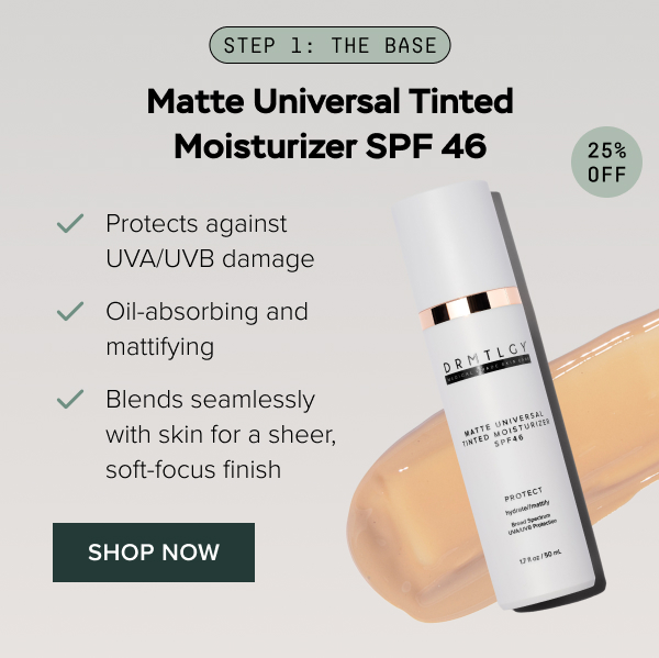 Step 1: Matte Universal Tinted Moisturizer SPF 46