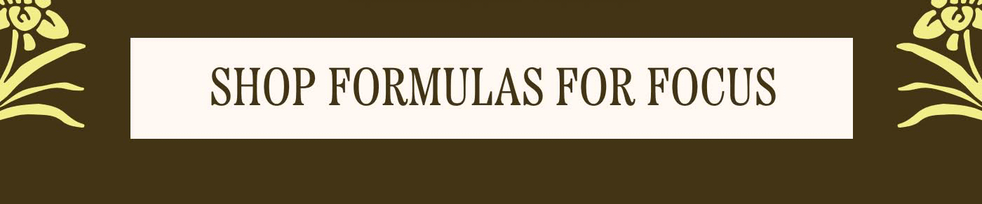 Shop Formulas for Focus