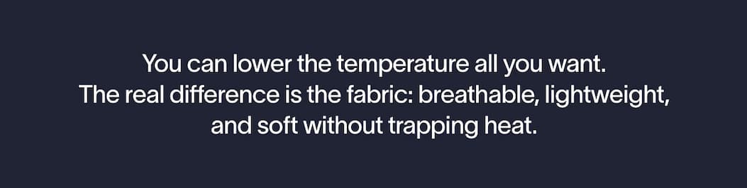 FOR THE HOT SLEEPERS Up to 20% OFF Cooling Favorites. Sleep Cooler