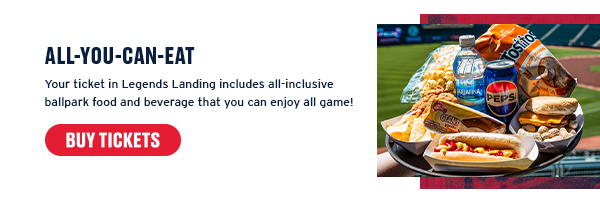 Your ticket in Legends Landing includes all-inclusive ballpark food and beverage that you can enjoy all game! Buy Tickets.
