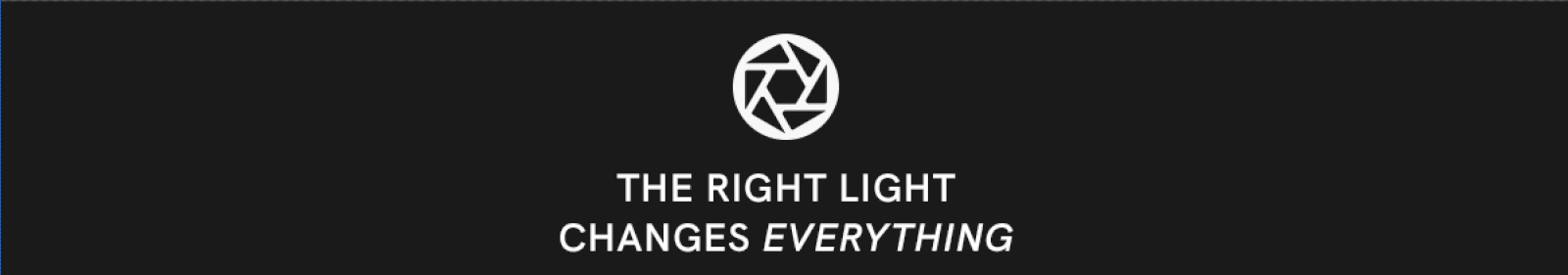 The Right Light Changes Everything