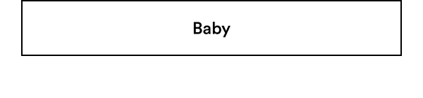 Click here to shop baby.