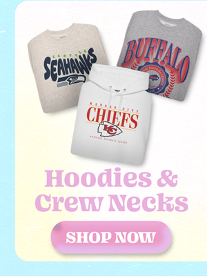 Shop Hoodies & Crew Necks!
