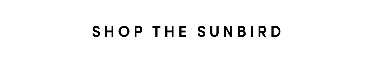 Shop The Sunbird
