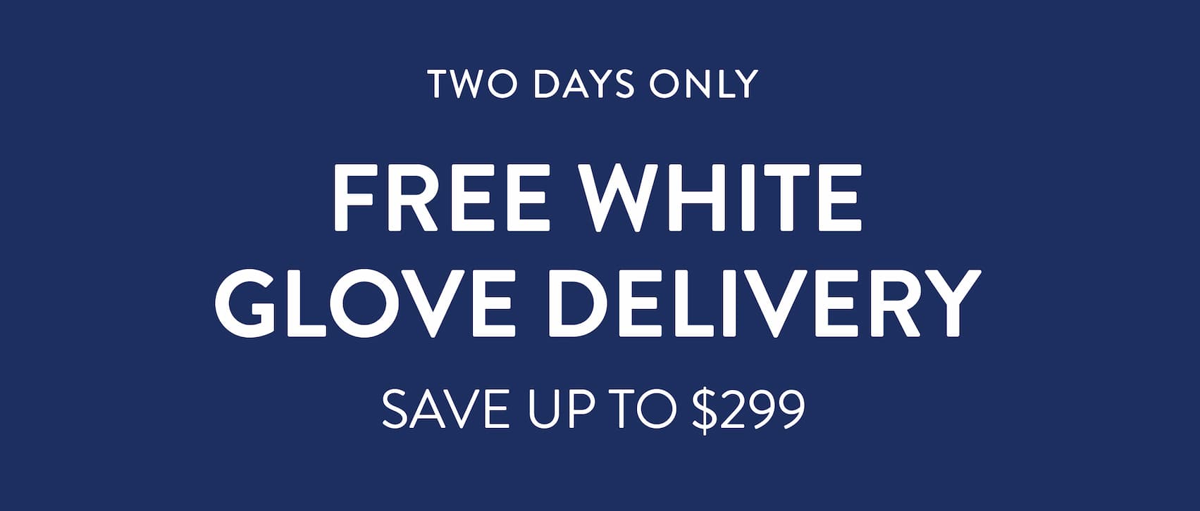 Free White Glove Delivery
