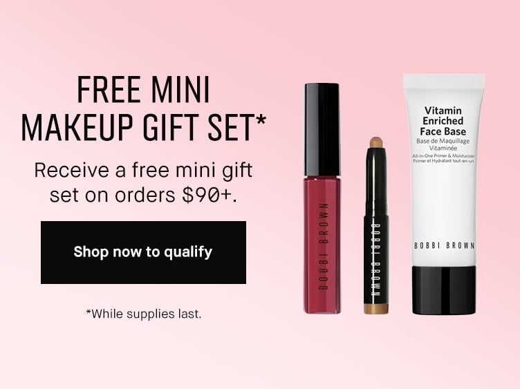 FREE MINI MAKEUP GIFT SET* | Receive a free mini gift set on orders $90+. | Shop now to qualify | *While supplies last.