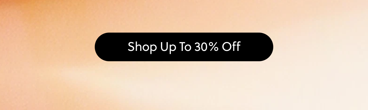 Shop Up To 30% OFF