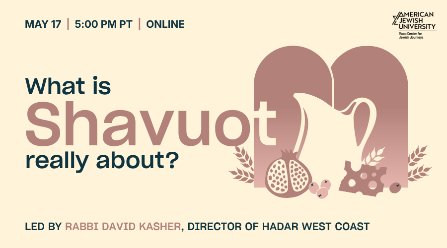 WHAT IS SHAVUOT REALLY ABOUT?