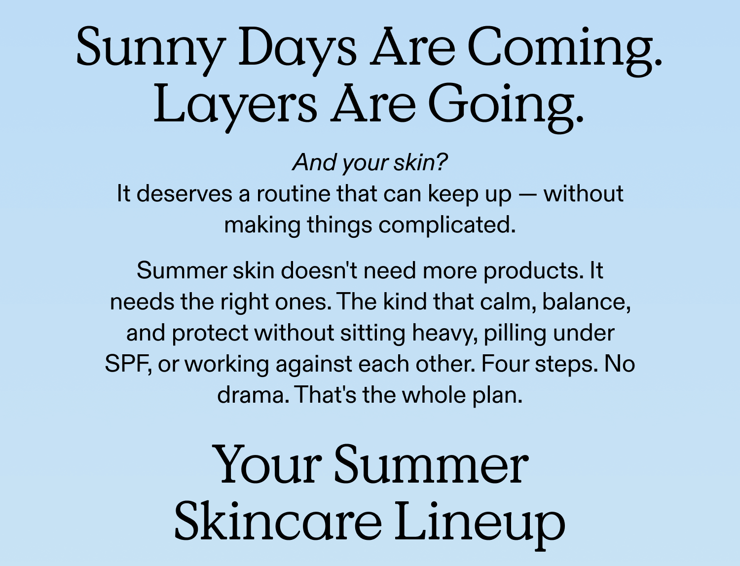 Sunny Days are coming. Layers are going
