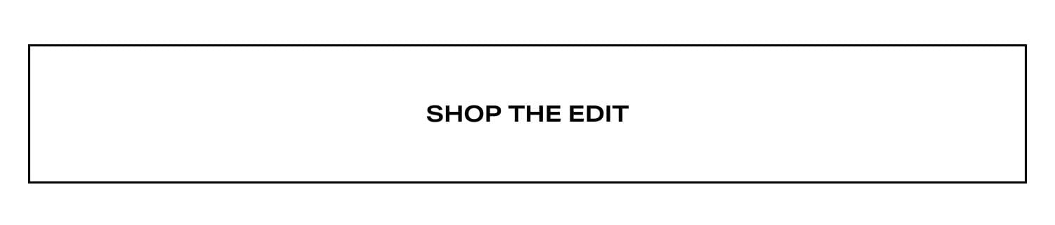 Shop The Edit.