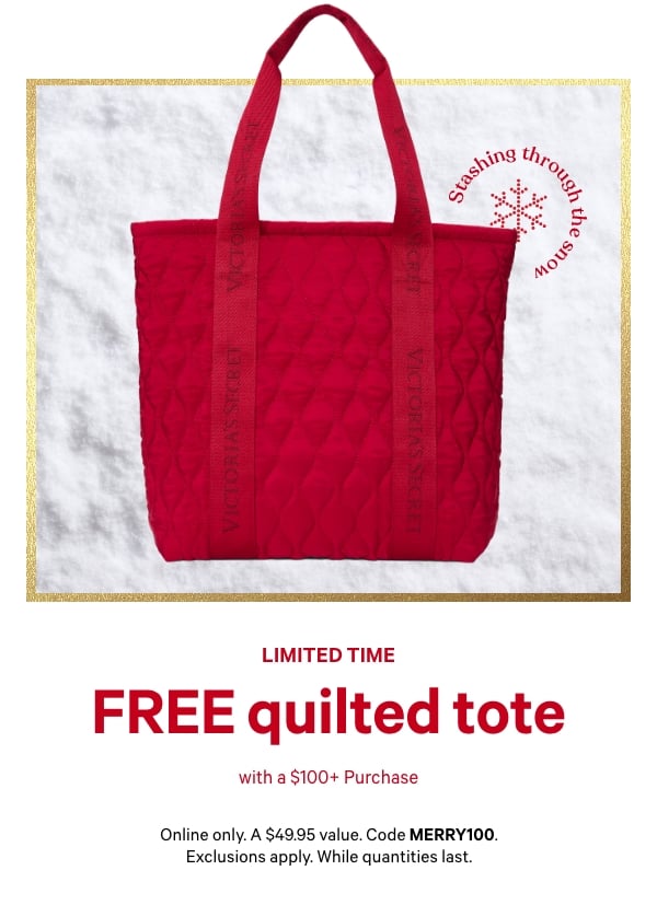 Stashing Through the Snow    Limited Time    Free Quilted Tote    with a $100+ Purchase    Online only. A $49.95 value. Code MERRY100. Exclusions apply. While quantities last.   Shop Now >      [attributes]   Quilted perfection   Logo details   Top-zip closure   Interior slip pockets 