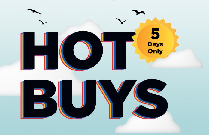 HOT BUYS 5 Days only