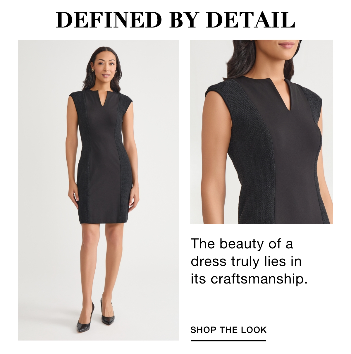 DEFINED BY DETAIL - The beauty of a dress truly lies in its craftsmanship. SHOP THE LOOK >>