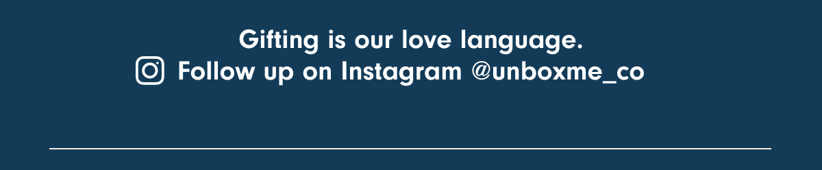Gifting is our love language, follow us on Instagram at unboxme_co