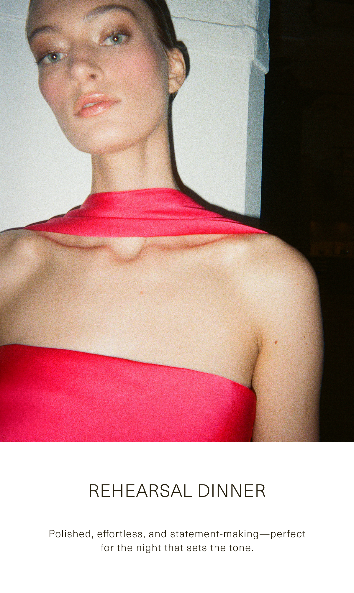Rehearsal Dinner | Polished, effortless, and statement-making—perfect for the night that sets the tone.
