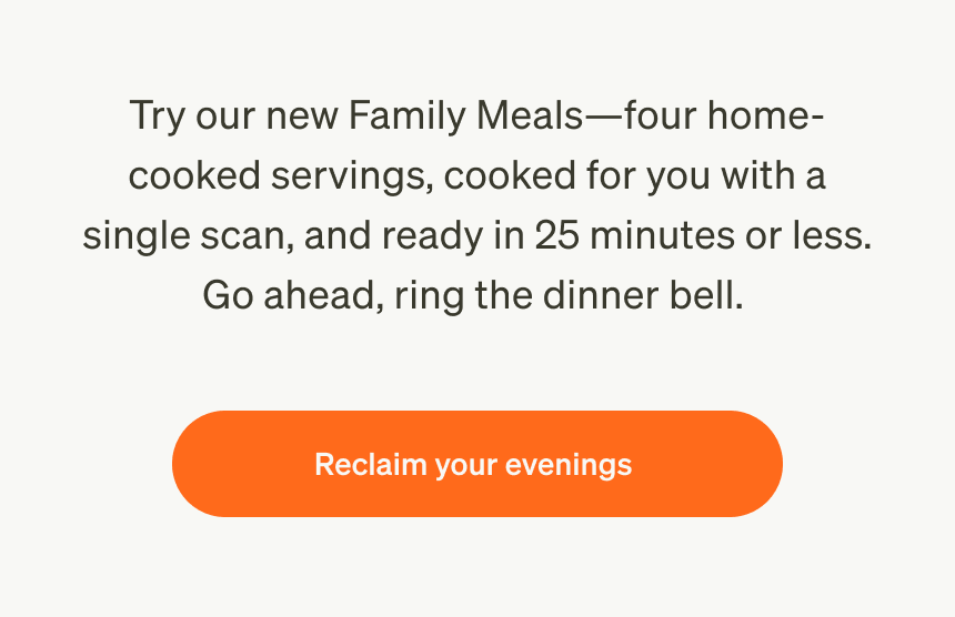 Try our NEW Family Meals menu and reclaim your evenings