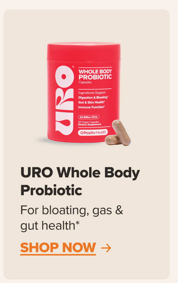URO Whole Body Probiotic - For bloating, gas & gut health* SHOP NOW