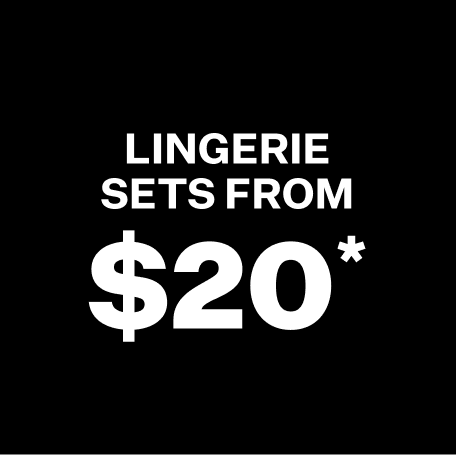 Lingerie sets from $20*