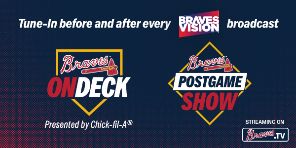 Tune-in before and after every BravesVision broadcast.