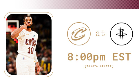 Cavs at Rockets 8:00 PM at Toyota Center