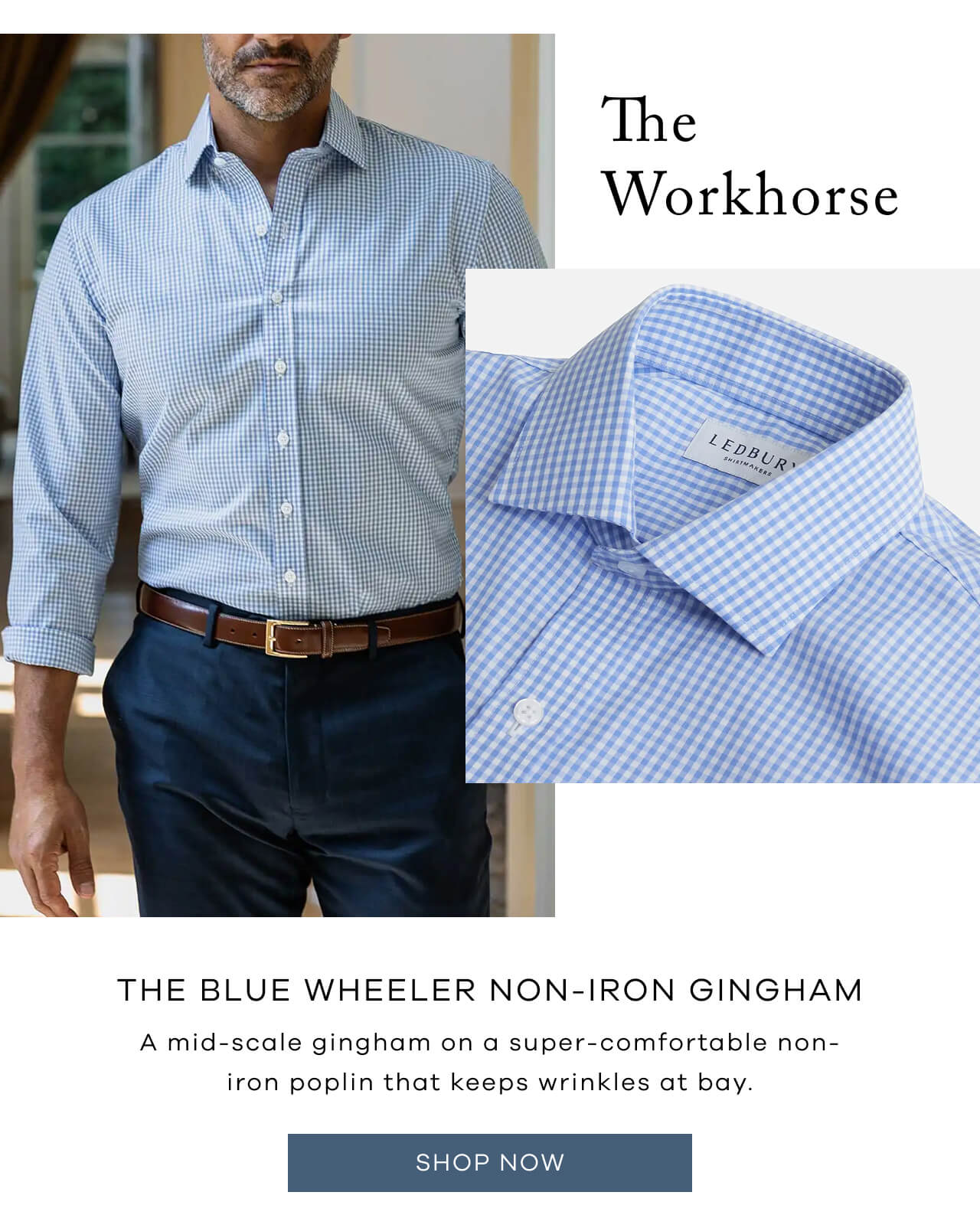 THE WORKHORSE | THE BLUE WHEELER NON-IRON GINGHAM | A Mid-Scale Gingham on a Super-Comfortable Non-Iron Poplin That Keeps Wrinkles at Bay. SHOP NOW!