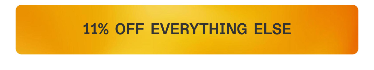 11% off everything else