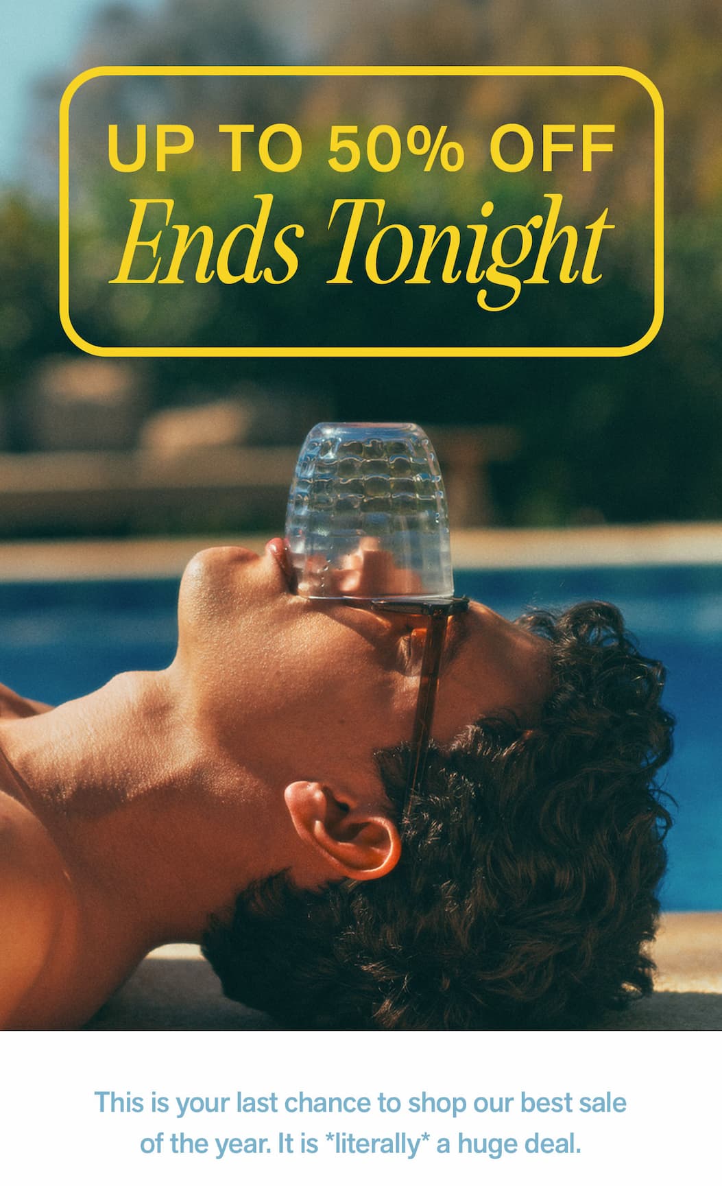 Last chance for our biggest sale