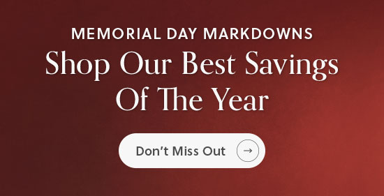 Memorial Day Markdowns - Shop our best savings of the year - Don't Miss Out