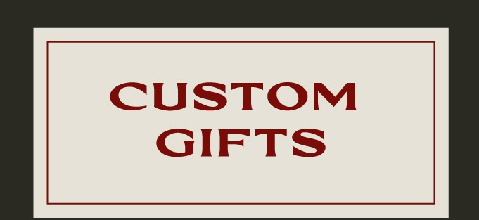 CUSTOM GIFTS