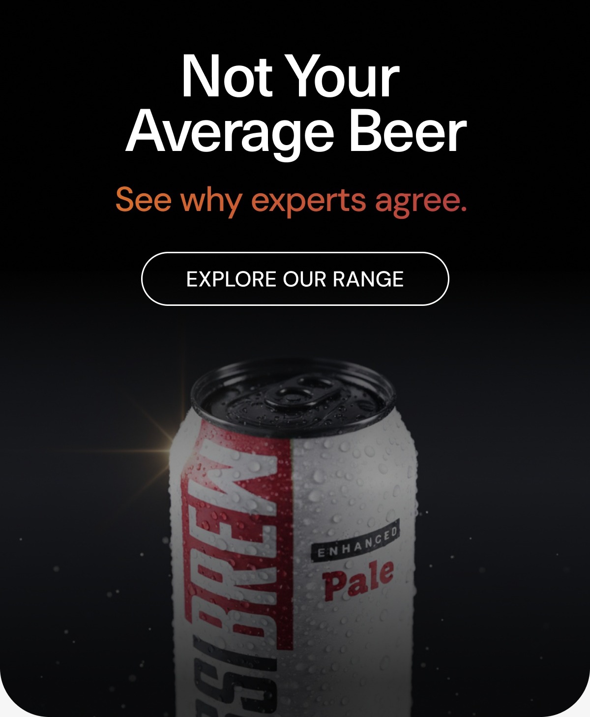 Not your average beer. See why experts agree.