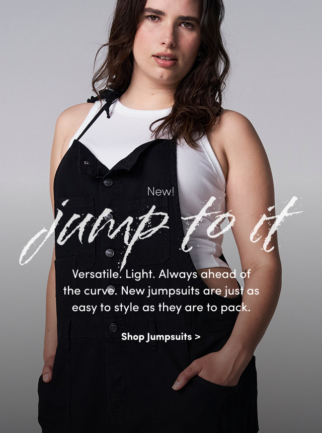 New! | Jump to it | Versatile. Light. Always ahead of the curve. New jumpsuits are just as easy to style as they are to pack. | Shop Jumpsuits >