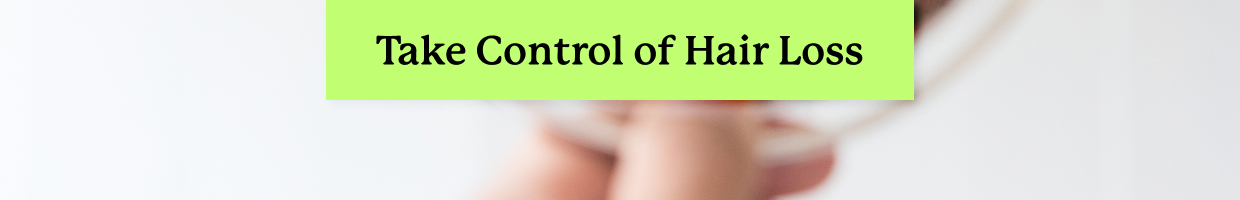 Take Control of Hair Loss >>