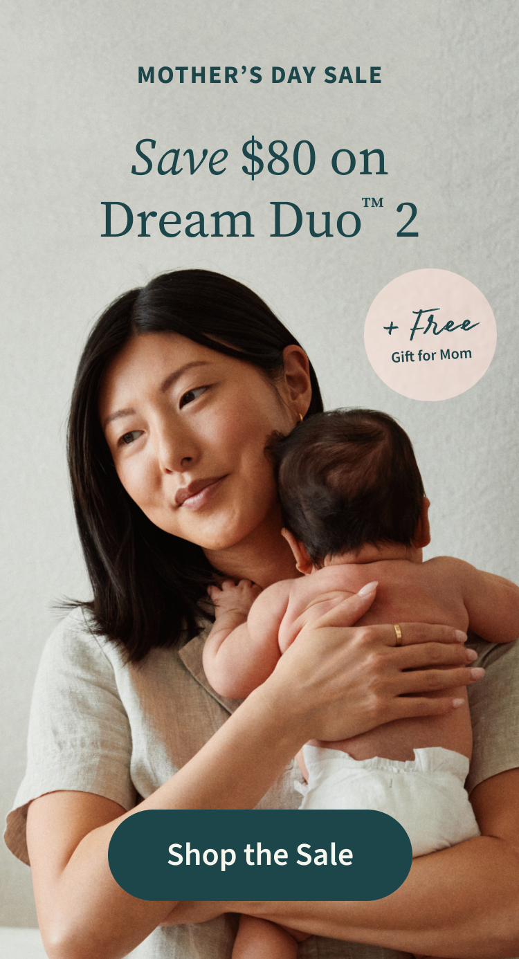 Mother's Day Sale | Save $80 on Dream Duo™ 2 + Free Gift for Mom | Shop the Sale