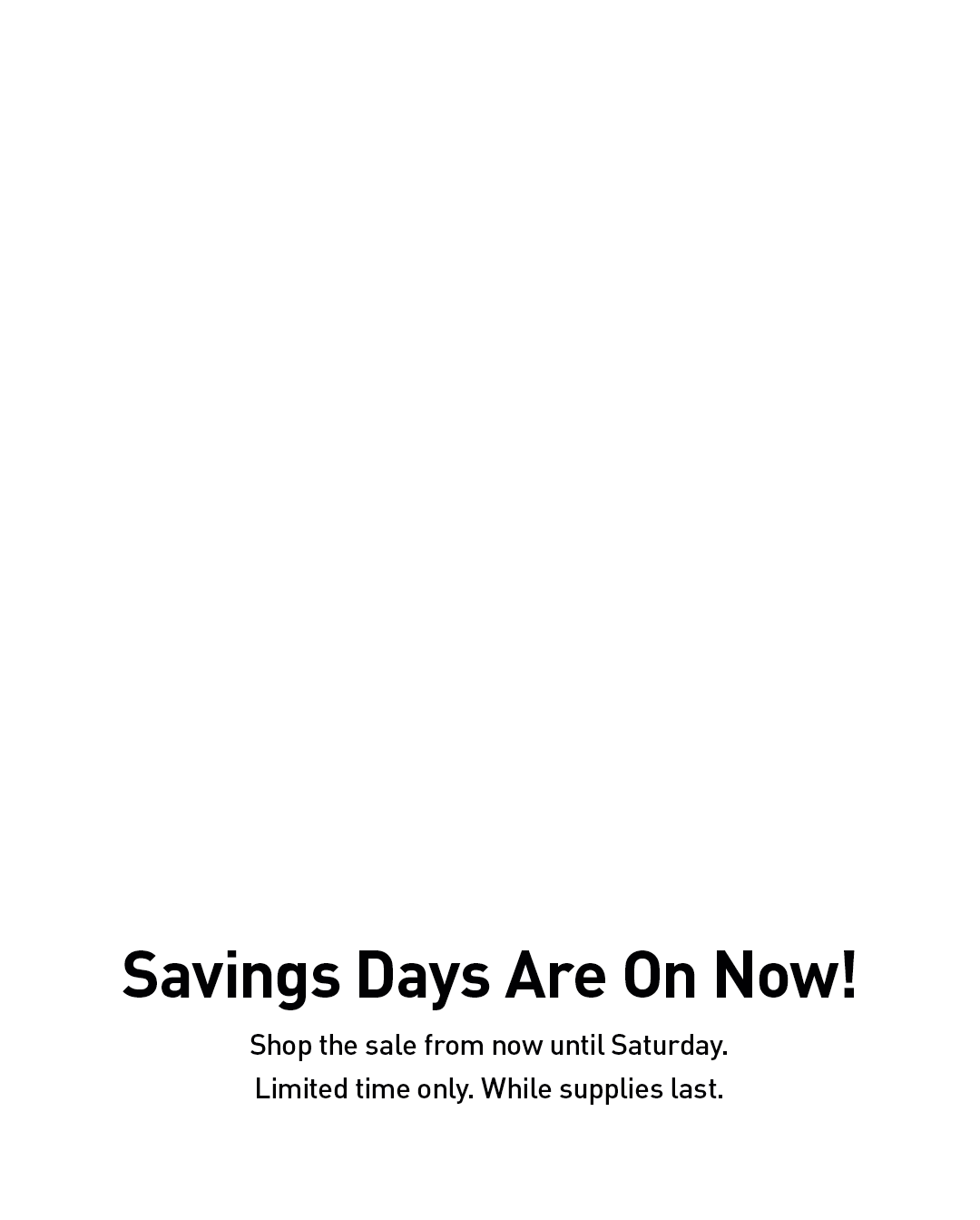 Sale Ends Saturday